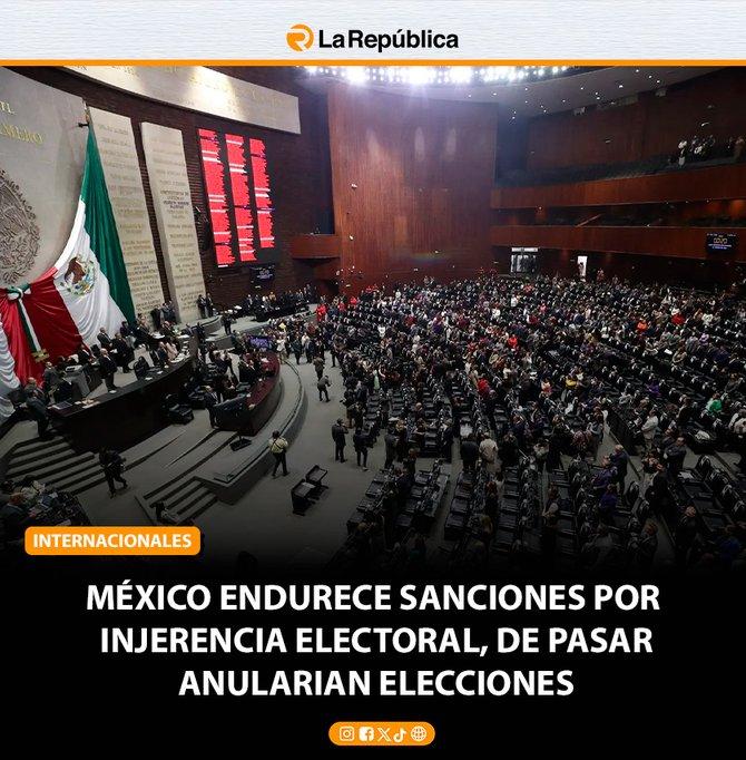 MÉXICO ENDURECE SANCIONES POR  INJERENCIA ELECTORAL, DE PASAR ANULARIAN ELECCIONES - Cover Image